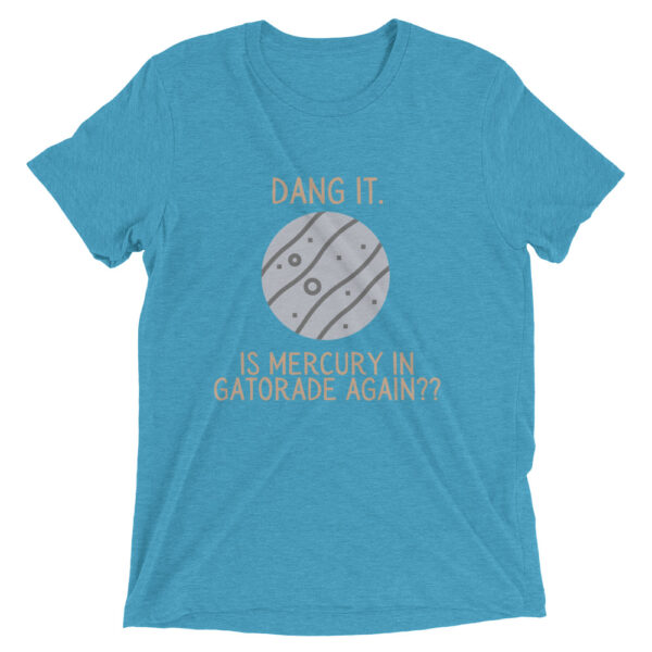 Dang It Mercury - T Shirt - Image 13