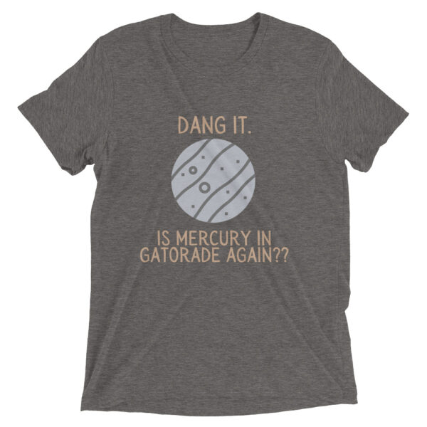 Dang It Mercury - T Shirt - Image 12