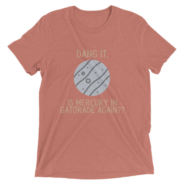 Dang It Mercury - T Shirt - Image 14