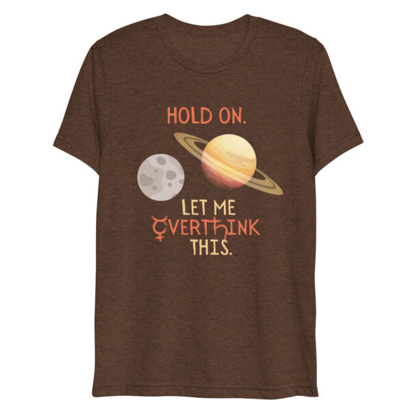 North Bone Essentials - T-Shirt - Hold On. Let Me Overthink This. - Brown