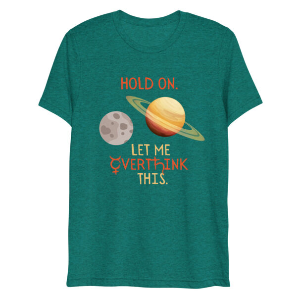 North Bone Essentials - T-Shirt - Hold On. Let Me Overthink This. - Green