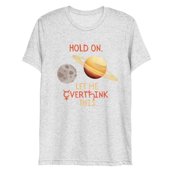 North Bone Essentials - T-Shirt - Hold On. Let Me Overthink This.