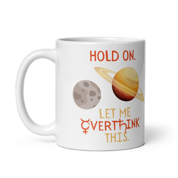 North Bone Essentials -11 oz Mug - Hold On. Let Me Overthink This. - White