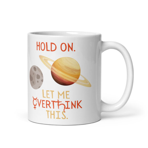 North Bone Essentials -11 oz Mug - Hold On. Let Me Overthink This. - White