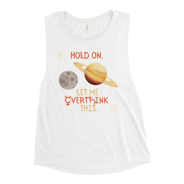 North Bone Essentials - Bella Tank - Hold On. Let Me Overthink This. - White