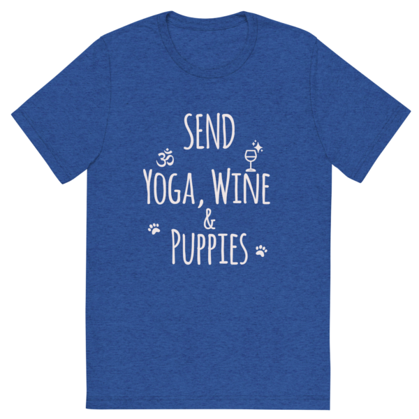 Send Yoga, Wine & PuppiesTM - T-Shirt - Image 5